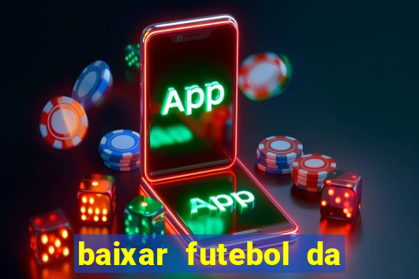 baixar futebol da hora 3.7